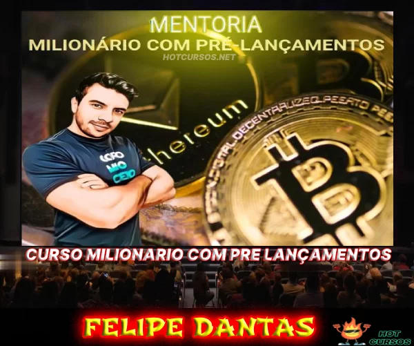 Mentoria milionario com pré lançamentos Felipe Dantas