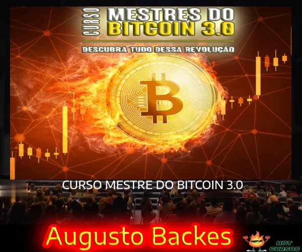 CURSO MESTRE DO BITCOIN 3.0 Augusto Backes