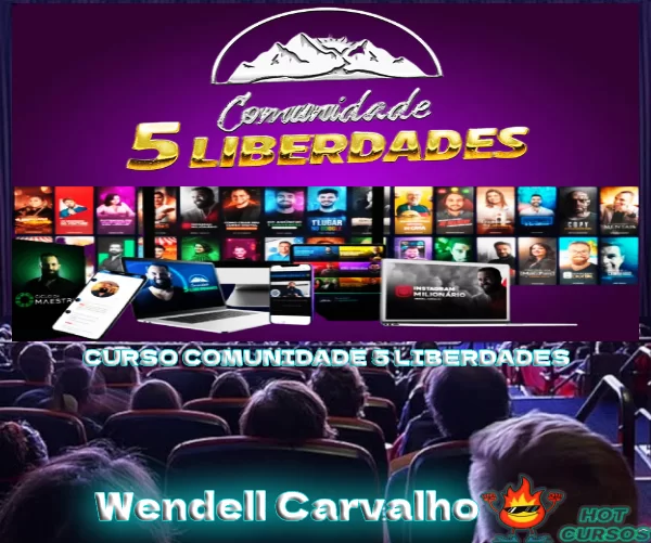 Comunidade 5 Liberdades – Wendell Carvalho CURSO COMPLETO
