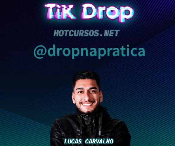 TIK DROP LUCAS CARVALHO – DROPNAPRATICA 2022