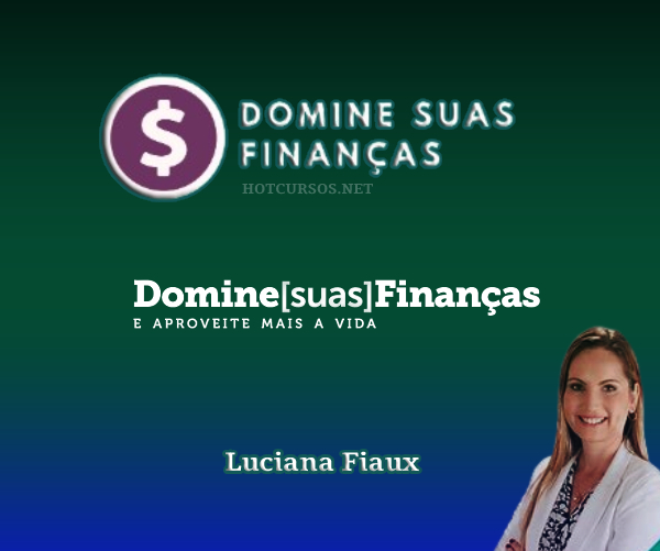 Domine Suas Finanças - Luciana Fiaux