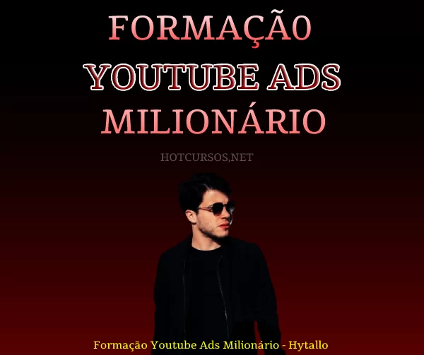 Formação Youtube Ads Milionário – Hytallo