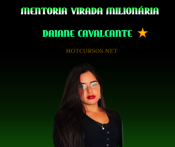 Mentoria Virada Milionária - Daiane Cavalcante⚡