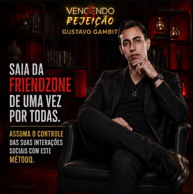 VENCENDO A REJEIÇÃO – GUSTAVO GAMBIT