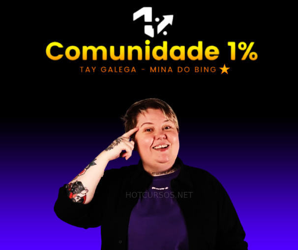 Comunidade 1% Melhor Que Ontem - Tay Galega minadobing hotcursos.net
