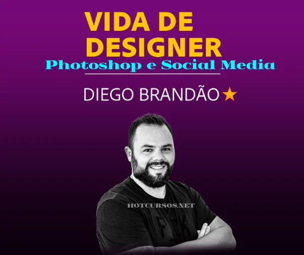 Vida de Designer – Photoshop e Social Media – Diego Brandão