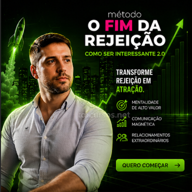 Método O Fim da Rejeição – Como Ser interessante 2.0 (Roberto Coelho)