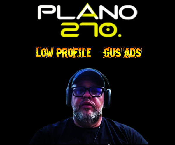 Plano 270 [Low Profile] - Gus Ads