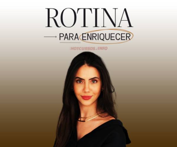 Rotina Para Enriquecer - Luana Carolina
