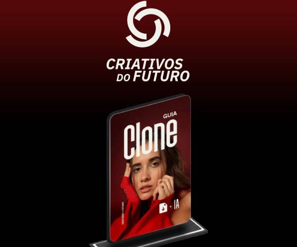 Clone com IA - Criativos do Futuro