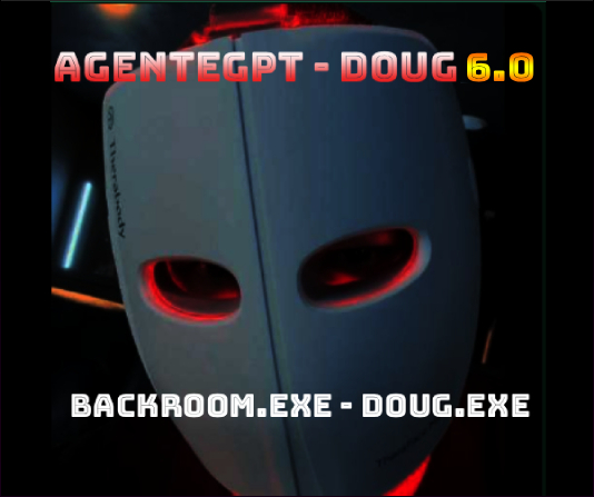 AGENTEGPT DOUG.EXE 6.0 - BACKROOM