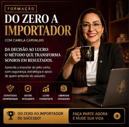 Formação do Zero a Importador – Camila Carvalho