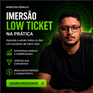 Imersão Low Ticket na Prática – Marconi Rômulo – 2025