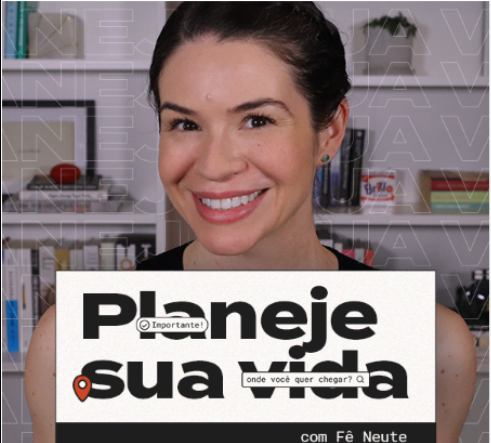 Planeje sua vida - Fê Neute