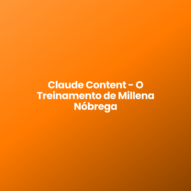 Claude Content – O Treinamento de Millena Nóbrega